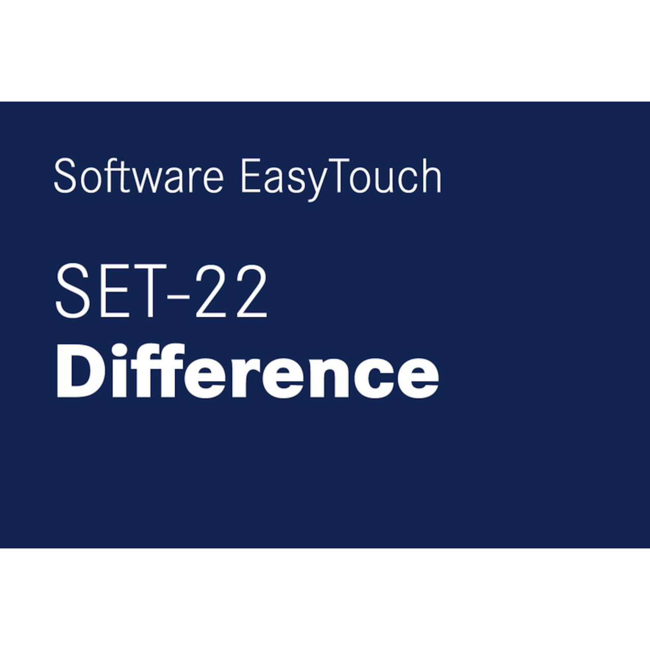 Software EasyTouch SET-22 Difference